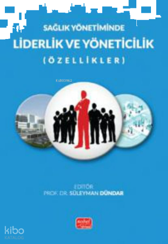 Sağlık Yönetiminde Liderlik ve Yöneticilik (Özellikler)