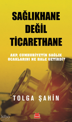 Sağlıkhane Değil Ticarethane;Akp , Cumhuriyetin Sağlık Ocaklarını Ne Hale Getirdi?