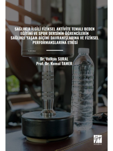Sağlıkla İlgili Fiziksel Aktivite Temalı Beden Eğitimi Ve Spor Dersinin Öğrencilerin Sağlıklı Yaşam Biçimi Davranışlarına Ve Fiziksel Performanslarına Etkisi