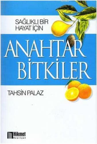 Sağlıklı Bir Hayat İçin Anahtar Bitkiler