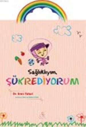 Sağlıklıyım Şükrediyorum