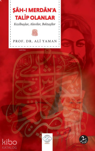 Şâh-ı Merdân'a Talip Olanlar;Kızılbaşlar , Aleviler , Bektaşîler