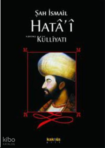 Şah İsmail Hata'İ Külliyatı