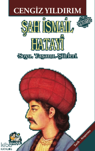 Şah İsmail Hatayi;Soyu, Yaşamı, Şiirleri