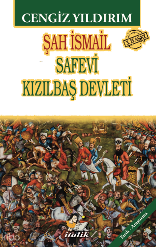 Şah İsmail;Safevi Kızılbaş Devleti