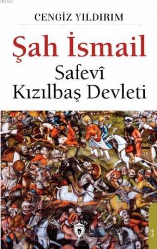 Şah İsmail; Safevi Kızılbaş Devleti