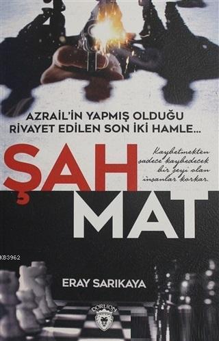 Şah Mat; Azrail'in Yapmış olduğu Rivayet Edilen Son İki Hamle