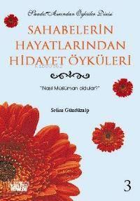 Sahabelerin Hayatından Hidayet Öyküleri - 3
