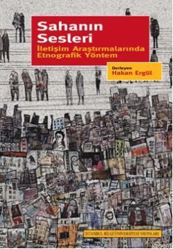 Sahanın Sesleri; İletişim Araştırmalarında Etnografik Yöntem