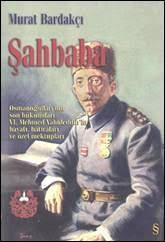 Şahbaba; Osmanoğulları'nın son hükümdarı VI. Mehmed Vahideddin'in haya