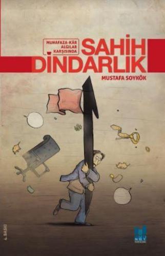 Sahih Dindarlık; Muhafaza-Kar Algılar Karşısında