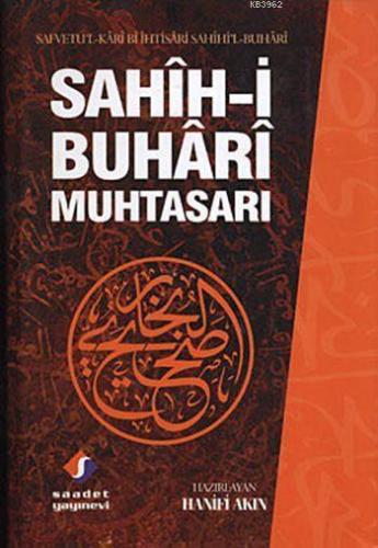 Sahîh-i Buhârî Muhtasarı (Tek Cilt, Ciltli, İthal Kağıt); Safvetu'l-Kârî Bi İhtisâri Sahîhi'l-Buhârî