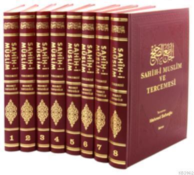 Sahih-i Müslim ve Tercemesi (8 Cilt); Ebu'l-Hüseyin Müslimu'bnu'l-Haccac el-Kuşeyri en-Niysaburi (206-261)