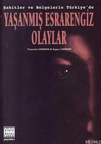 Şahitler ve Belgelerle Türkiye'de Yaşanmış Esrarengiz Olaylar