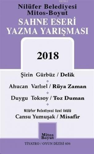 Sahne Eseri Yazma Yarışması 2018; Delik - Rüya Zaman - Toz Duman - Misafir