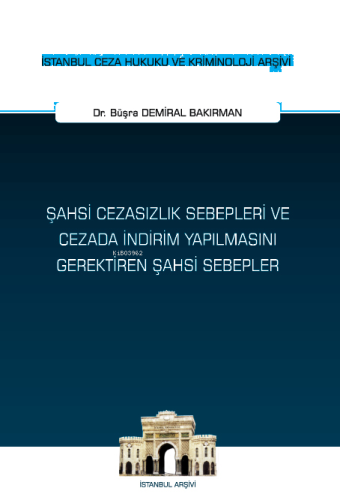 Şahsi Cezasızlık Sebepleri ve Cezada İndirim Yapılmasını Gerektiren Şahsi Sebepler