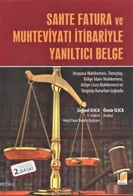 Sahte Fatura ve Muhteviyatı İtibariyle Yanıltıcı Belge