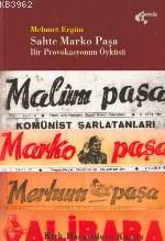 Sahte Marko Paşa; Bir Provokasyonun Öyküsü