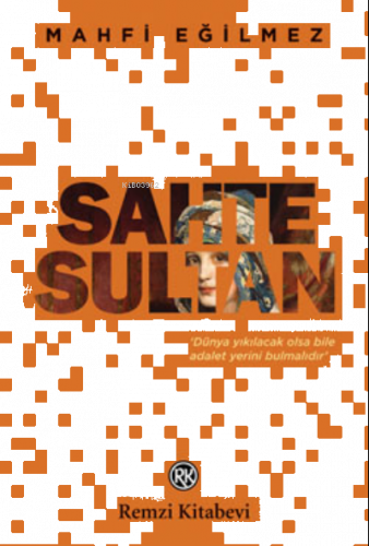 Sahte Sultan;‘Dünya Yıkılacak Olsa Bile Adalet Yerini Bulmalıdır’