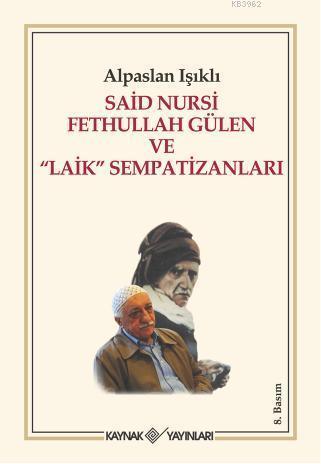 Said Nursi Fethullah Gülen ve "Laik" Sempatizanları
