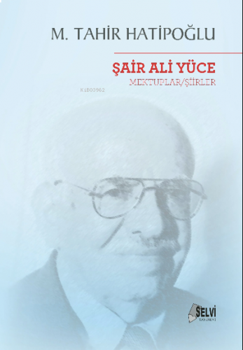 Şair Ali Yüce Mektuplar/Şiirler
