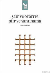 Şair ve Otorite; Şiir ve Yanılsama