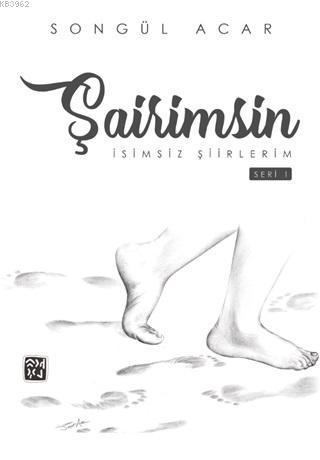 Şairimsin; İsimsiz Şiirlerim (Seri 1)