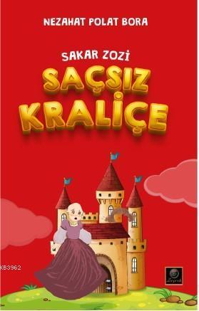 Sakar Zozi; Saçsız Kraliçe