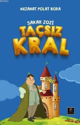 Sakar Zozi; Taçsız Kral