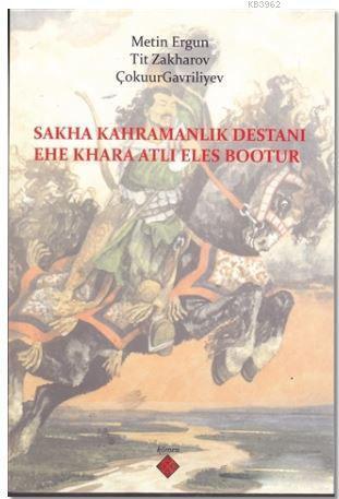 Sakha Kahramanlık Destanı Ehe Khara Atlı Eles Bootur