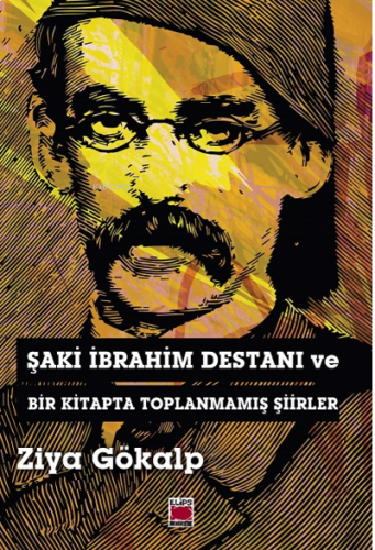 Şaki İbrahim Destanı ve Bir Kitapta Toplanmamış Şiirler