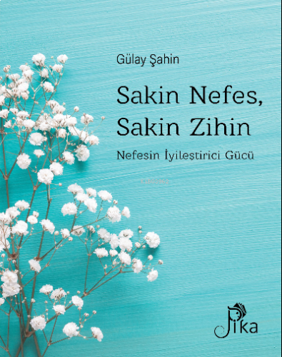 Sakin Nefes, Sakin Zihin - Nefesin İyileştirici Gücü