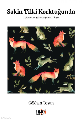 Sakin Tilki Korktuğunda