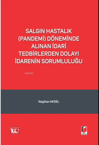 Salgın Hastalık (Pandemi) Döneminde Alınan İdari Tedbirlerden Dolayı İdarenin Sorumluluğu