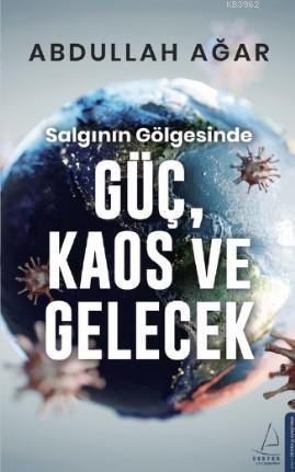 Salgının Gölgesinde Güç, Kaos ve Gelecek