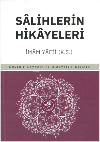 Sâlihlerin Hikâyeleri;Ravzu'r Reyahin Fi-Hikayati' s- Salihin
