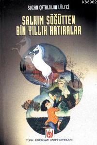 Salkım Söğütten Bin Yıllık Hatıralar