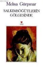 Salkımsöğütlerin Gölgesinde