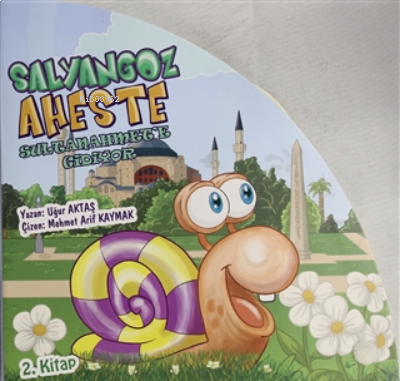 Salyangoz Aheste Sultanahmet'e Gidiyor 2. Kitap