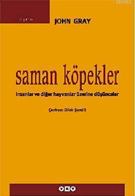 Saman Köpekler; İnsanlar ve Diğer Hayvanlar Üzerine Düşünceler