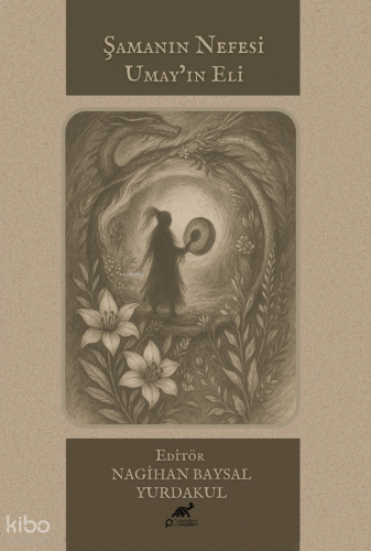 Şamanın Nefesi Umay'ın Eli