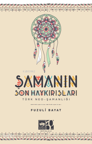 Şamanın Son Haykırışı;Türk Neo-Şamanlığı