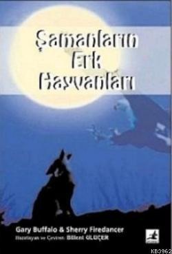 Şamanların Erk Hayvanları