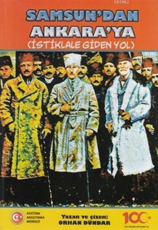 Samsun'dan Ankara'ya - İstiklale Giden Yol
