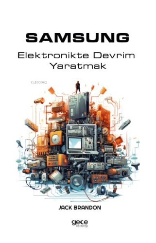 Samsung ;Elektronikte Devrim Yaratmak