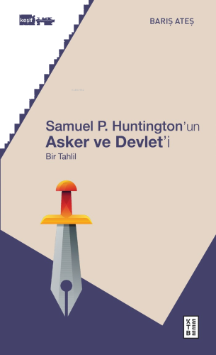 Samuel P. Huntington’ın Asker ve Devlet’i;Bir Tahlil