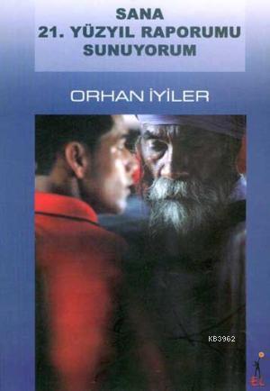 Sana 21. Yüzyıl Raporumu Sunuyorum