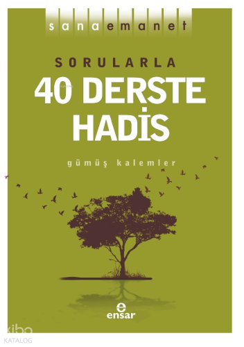 Sana Emanet - Sorularla 40 Derste Hadis