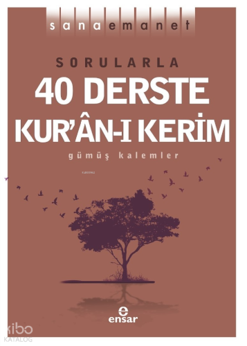 Sana Emanet - Sorularla 40 Derste Kur’an-ı Kerim