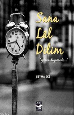 Sana Lal Dilim; Gitme Diyemedi